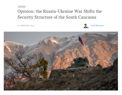 Opinion: The Russia-Ukraine War Shifts the Security Structure of the South Caucasus