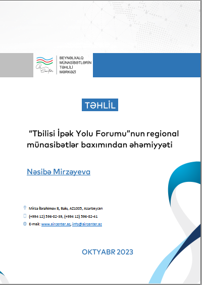 “Tbilisi İpək Yolu Forumu”nun regional münasibətlər baxımından əhəmiyyəti 