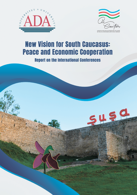 New Vision for South Caucasus: Peace and Economic Cooperation