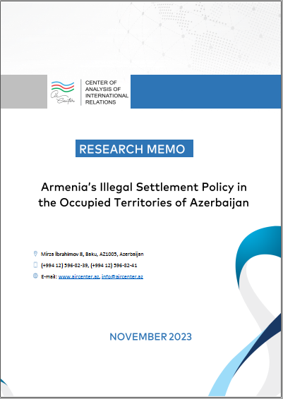Armenia’s Illegal Settlement Policy in the Occupied Territories of Azerbaijan