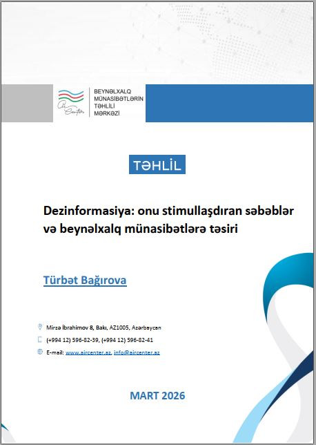 Dezinformasiya: onu stimullaşdıran səbəblər və beynəlxalq münasibətlərə təsiri