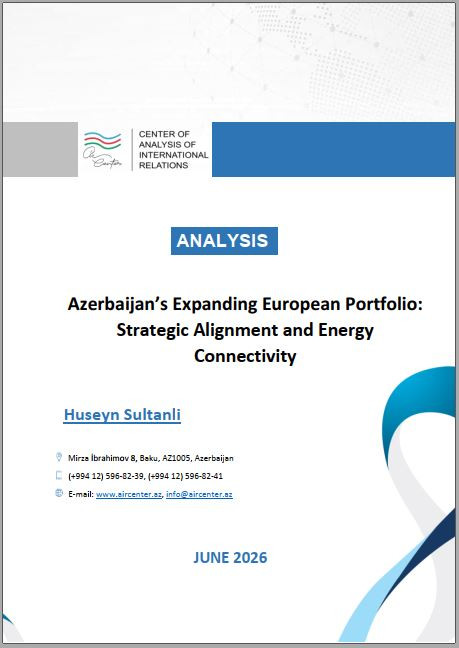 Azerbaijan’s Expanding European Portfolio: Strategic Alignment and Energy Connectivity