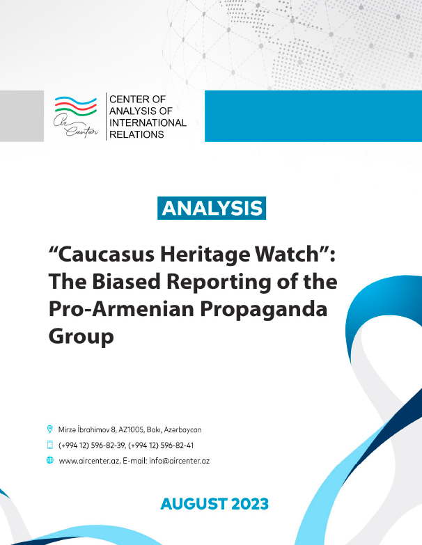 “Caucasus Heritage Watch”: The Biased Reporting of the Pro-Armenian Propaganda Group