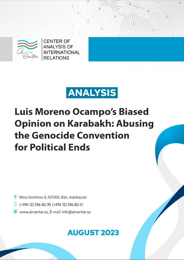 Luis Moreno Ocampo’s Biased Opinion on Karabakh: Abusing the Genocide Convention  for Political Ends   