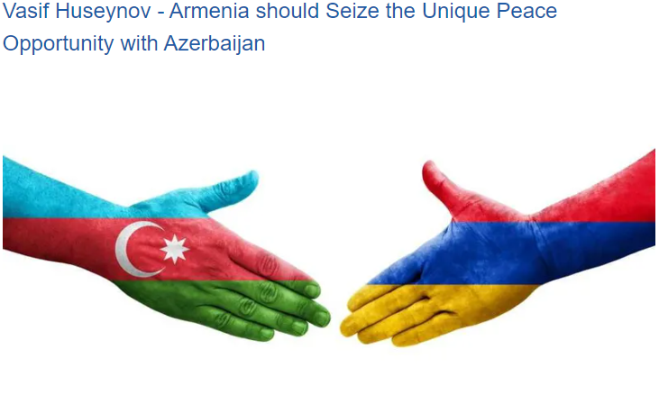 Armenia should Seize the Unique Peace Opportunity with Azerbaijan